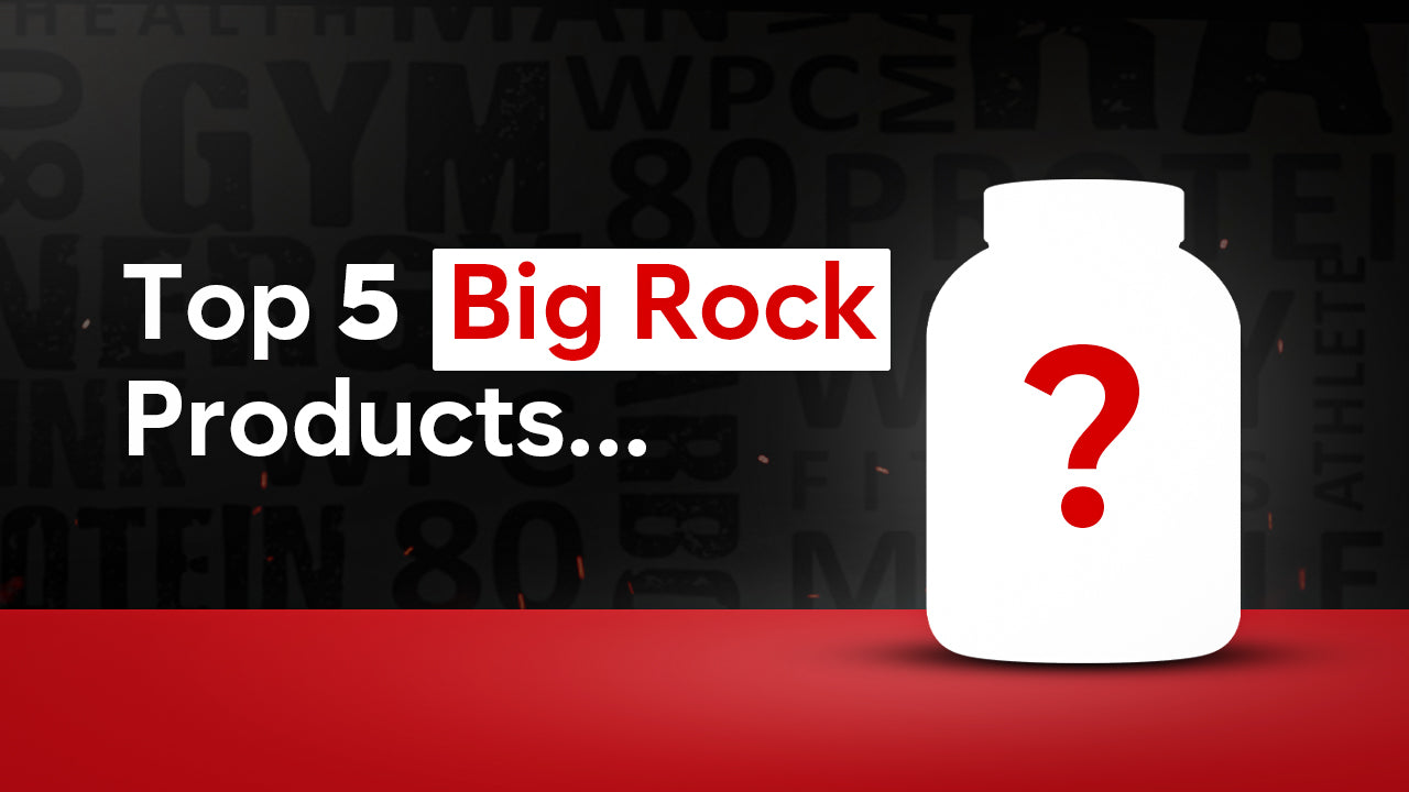 Top 5 Big Rock Products You Should Know About.